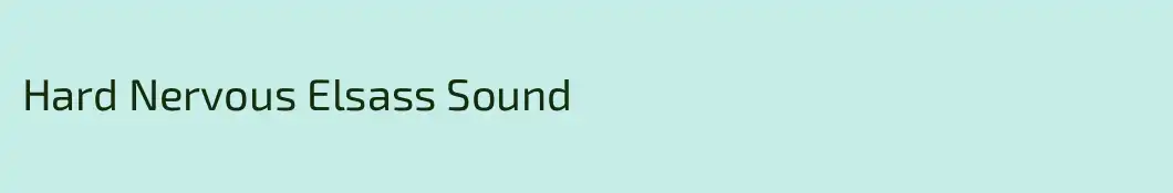 Hard Nervous Elsass Sound